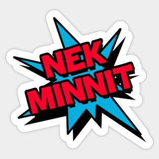 Nek Minnit Sticker